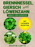 Brennnessel, Giersch und Löwenzahn (eBook, ePUB)