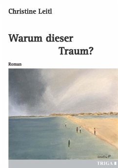 Warum dieser Traum? (eBook, ePUB) - Leitl, Christine