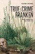True Crime Franken (eBook, ePUB) - Bild 1