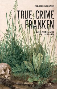 True Crime Franken (eBook) (eBook, ePUB) - Korber, Tessa; Tannert, Elmar