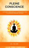Pleine Conscience: La Pleine Conscience Et La Résilience Face À La Peur en Période Difficile (eBook, ePUB) Pleine Conscience: La Pleine Conscience Et La Résilience Face À La Peur en Période Difficile (eBook, ePUB)