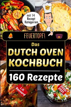 Feuertopf! - Das Dutch Oven Kochbuch 2020/21 (eBook, ePUB) - Bassard, Leonardo Oliver