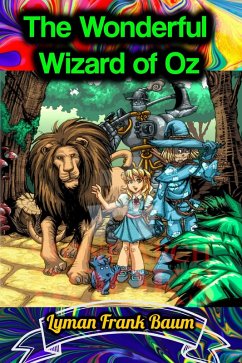 The Wonderful Wizard of Oz - Lyman Frank Baum (eBook, ePUB) - Baum, Lyman Frank