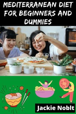 Cover Mediterranean Diet for Beginners and Dummies (eBook, ePUB)