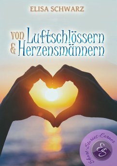 Von Luftschlössern und Herzensmännern (eBook, ePUB) - Schwarz, Elisa