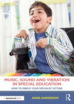 Music, Sound and Vibration in Special Education (eBook, PDF) - Anderson, Ange