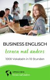 Business Englisch lernen mal anders - 1000 Vokabeln in 10 Stunden (eBook, ePUB)