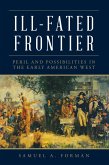 Ill-Fated Frontier (eBook, ePUB) Ill-Fated Frontier (eBook, ePUB)