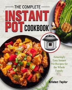 The Complete Instant Pot Cookbook - Taylor, Kristen