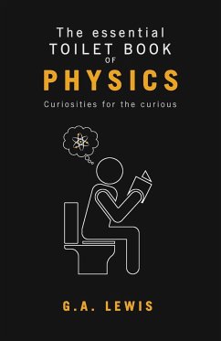 The essential Toilet Book of Physics - Lewis, Gary Andrew