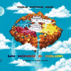 UN MONDO DI COLORI - Magrì, Paolo Antonio