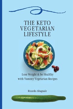 The Keto Vegetarian Lifestyle - Abagnale, Ricardo
