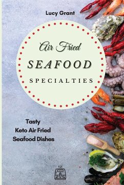 Air Fried Seafood Specialties - Grant, Lucy