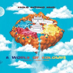 A WORLD OF COLOURS - Magrì, Paolo Antonio