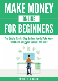 Make Money Online for Beginners (eBook, ePUB) - Russell, Daren H.