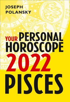 Pisces 2022: Your Personal Horoscope (eBook, ePUB) - Polansky, Joseph