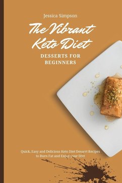 The Vibrant Keto Diet Desserts for Beginners - Simpson, Jessica