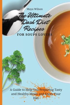 Cover The Ultimate Dash Diet Recipes for Soups Lovers