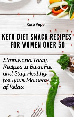 Keto Diet Snack Recipes for Women Over 50 - Pope, Rose