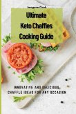 Ultimate Keto Chaffles Cooking Guide