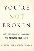 You're Not Broken