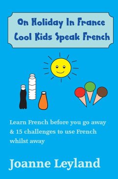 On Holiday In France Cool Kids Speak French - Leyland, Joanne