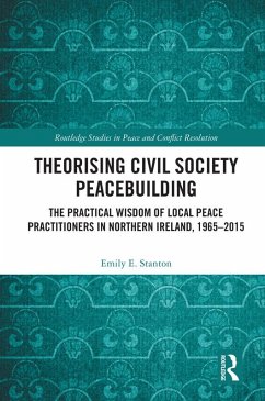 Theorising Civil Society Peacebuilding (eBook, ePUB) - Stanton, Emily E.