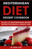 Mediterranean Diet Dessert Cookbook: 28 Days of Mediterranean Dessert Recipes for Health & Weight Loss (eBook, ePUB)
