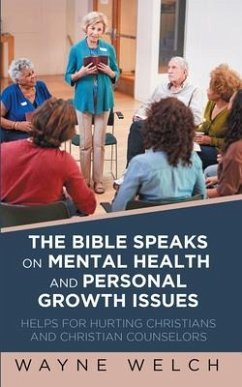 The Bible Speaks On Mental Health and Personal Growth Issues (eBook, ePUB) - Welch, Wayne
