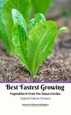 Best Fastest Growing Vegetables & Fruit For Home Garden (eBook, ePUB)