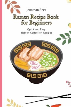 Ramen Recipe Book for Beginners - Rees, Jonathan