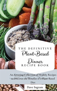 The Definitive Plant-Based Dinner Recipe Book - Ingram, Dave