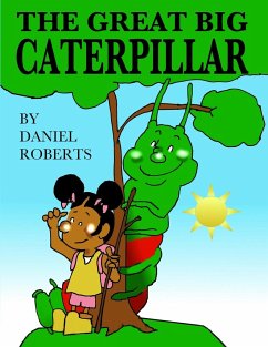 The Great Big Caterpillar - Roberts, Daniel