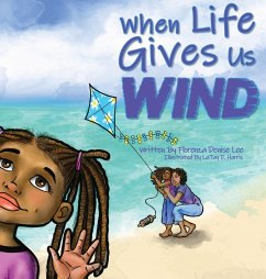 When Life Gives Us Wind - Lee, Florenza Denise; Dellart, Sofania