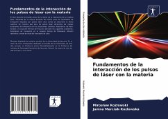 Fundamentos de la interacción de los pulsos de láser con la materia - Koz¿owski, Miros¿aw; Marciak-Kozlowska, Janina