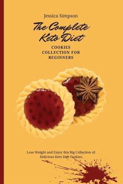 The Complete Keto Diet Cookies Collection for Beginners - Simpson, Jessica