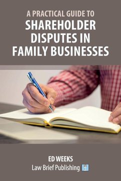 A Practical Guide to Shareholder Disputes in Family Businesses - Weeks, Ed