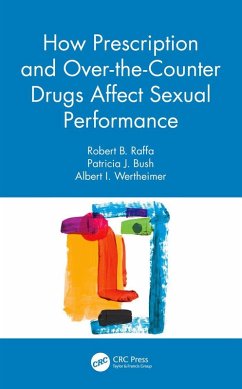 How Prescription and Over-the-Counter Drugs Affect Sexual Performance (eBook, PDF) - Raffa, Robert B.; Bush, Patricia J.; Wertheimer, Albert I.