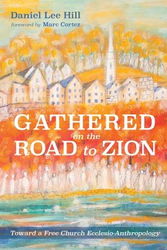 Gathered on the Road to Zion (eBook, ePUB) - Hill, Daniel Lee