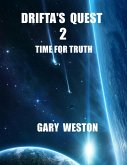 Drifta's Quest 2 : Time For Truth (eBook, ePUB)