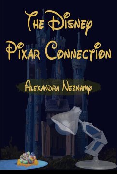The Disney Pixar Connection Volume 1: Feature Animated Films (eBook, ePUB) - Neznamy, Alexandra