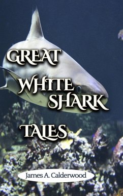 Great White Shark Tales - Calderwood, James