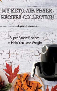 My Keto Air Fryer Recipes Collection - Gorman, Lydia