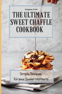 The Ultimate Sweet Chaffle Cookbook - Cook, Imogene