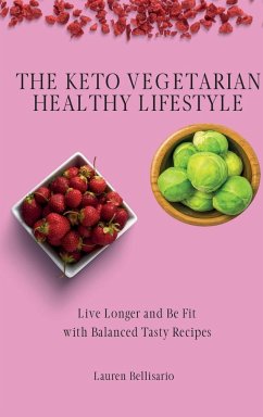 The Keto Vegetarian Healthy Lifestyle - Bellisario, Lauren