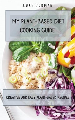 My Plant-Based Diet Cooking Guide - Gorman, Luke