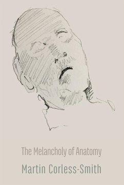 The Melancholy of Anatomy - Corless-Smith, Martin