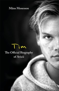 Tim-- The Official Biography of Avicii - Mosesson, Måns