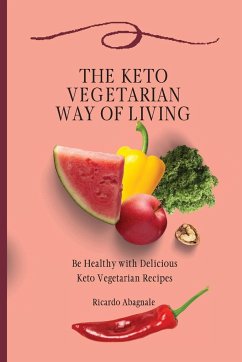 The Keto Vegetarian Way of Living - Abagnale, Ricardo