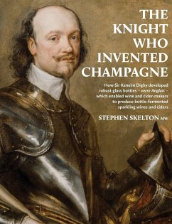 The Knight Who Invented Champagne - Skelton, Stephen